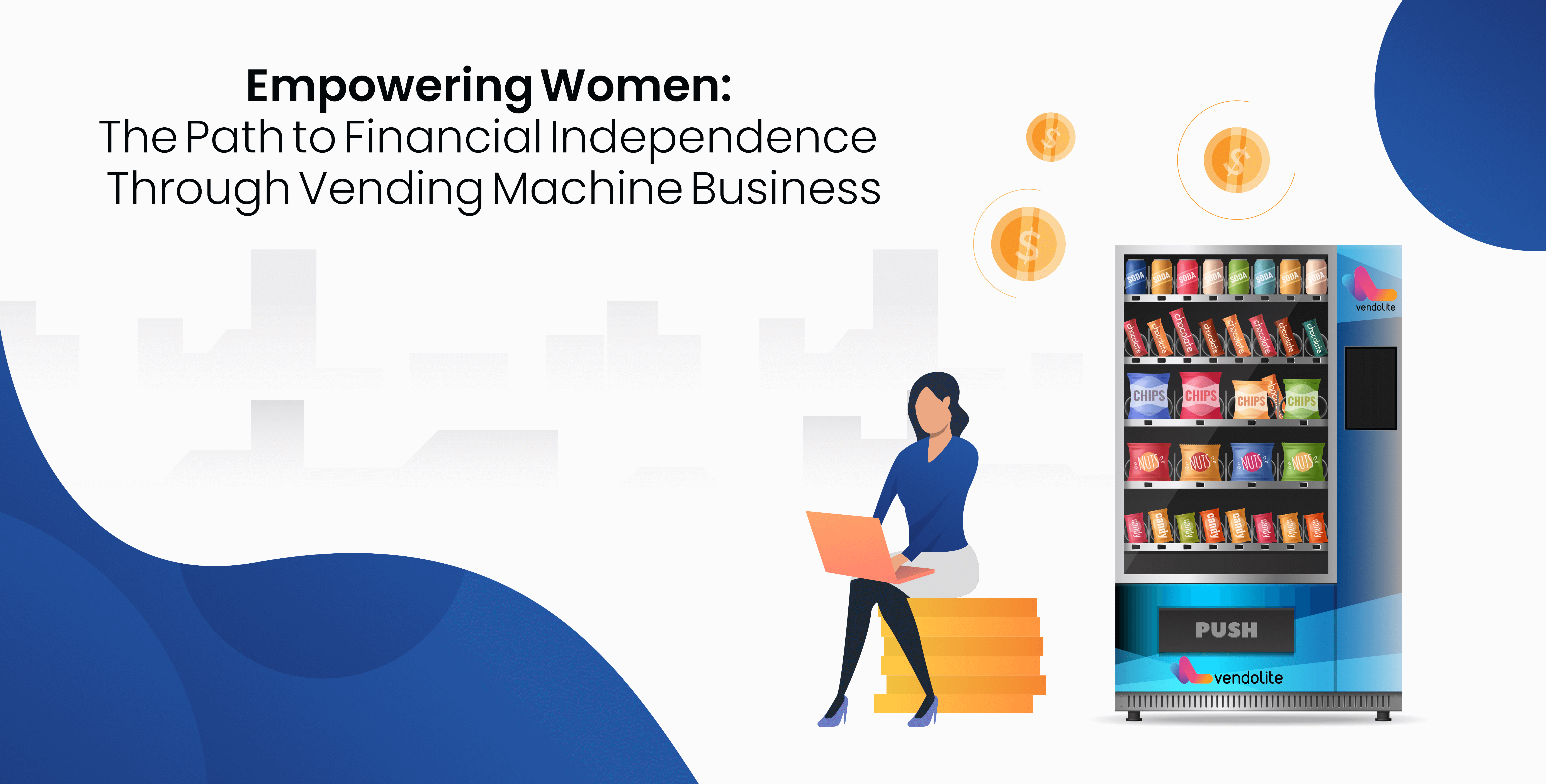 Empowering Women: The Path to Financial Independence Through Vending Machine Business